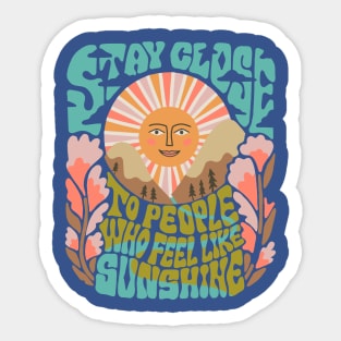 Stay Close to People Who Feel Like Sunshine 2 Sticker